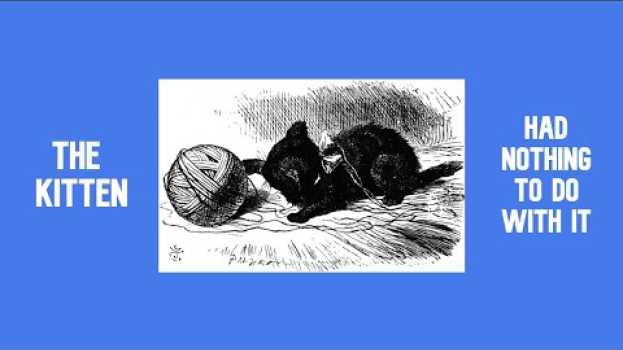 Video Looking-Glass House || Part One : Kitty   ||   Through the Looking-Glass by Lewis Carroll Visualized   türkçe
