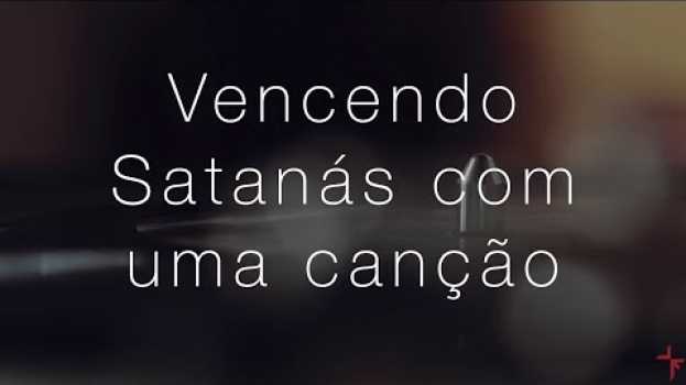 Video O PODER DO LOUVOR: vencendo Satanás com uma canção | John Piper en español