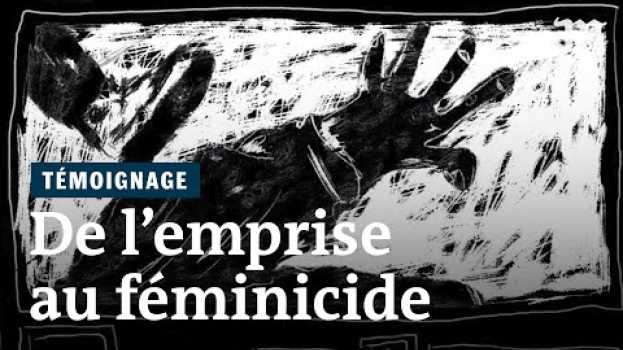 Video Emprise et féminicide : quand la domination psychologique dans le couple peut tuer auf Deutsch