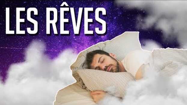 Video LES REVES : ce qu'ils peuvent vous apprendre en español