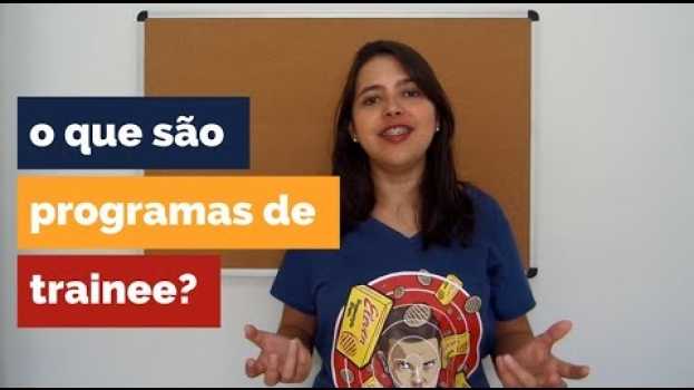 Video O que são programas de trainee? auf Deutsch