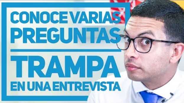 Video Conoce varias PREGUNTAS TRAMPA en una entrevista - Episodio 97 | CONSIGUE TU TRABAJO in English