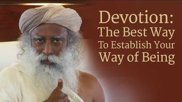 Video ​Devotion: The Best Way To Establish Your Way of Being | Sadhguru po polsku
