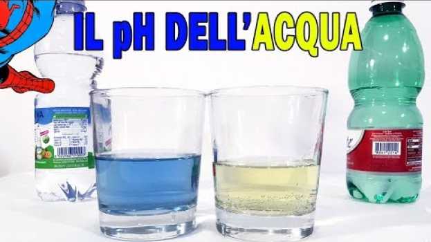 Video Il pH dell'acqua che beviamo auf Deutsch