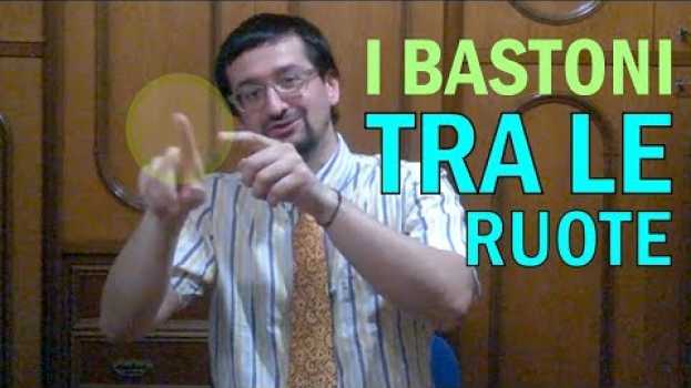 Video mettere i bastoni tra le ruote | Impara i modi di dire italiani auf Deutsch