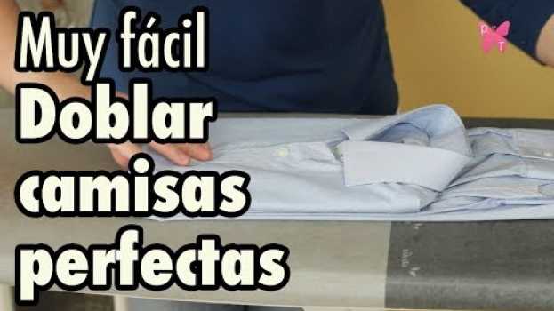 Video Cómo doblar una camisa de vestir para que quede perfecta. Muy fácil. auf Deutsch