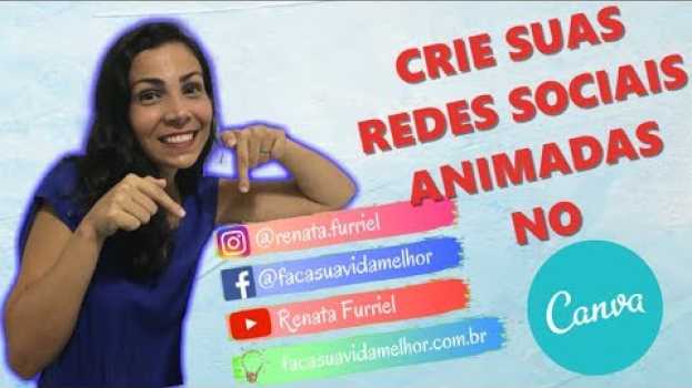 Video Como Criar as Redes Sociais Para os Seus Vídeos no Canva - Por Renata Furriel en español