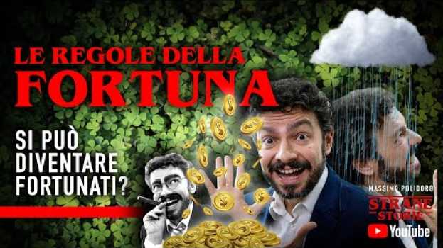 Video LE REGOLE DELLA FORTUNA: si può diventare fortunati? - Strane Storie en français