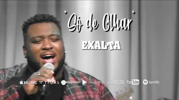 Video "Só de Olhar" - EXALTA (Single 4 CD 2019)   türkçe