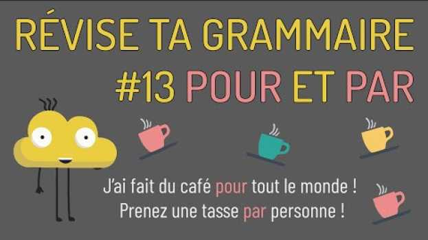 Video Révise ta grammaire : la différence entre pour et par en español