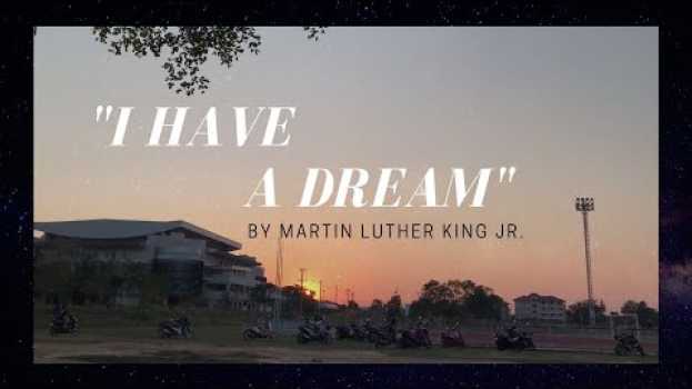 Video Martin Luther King’s “I Have a Dream” speech #IHaveADreamThailand2021 em português