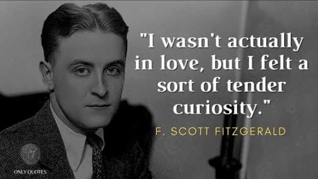 Video The best quotes from F. Scott Fitzgerald - famous quotes - motivational quotes - life quotes en français