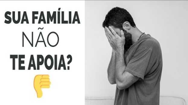 Video SUA FAMÍLIA NÃO APOIA SUA MUDANÇA DE CARREIRA? ? auf Deutsch