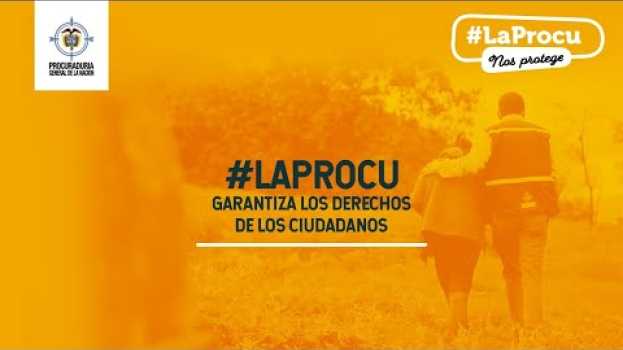 Video #LaProcu garantiza los derechos de los ciudadanos auf Deutsch