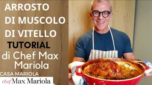 Video ARROSTO DI MUSCOLO DI VITELLO  - FACILE - TUTORIAL - la video ricetta di Chef Max Mariola   türkçe