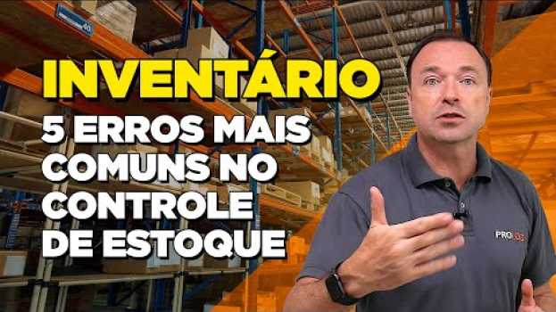Video COMO FAZER UM INVENTÁRIO? 5 erros mais comuns no controle de estoque in English