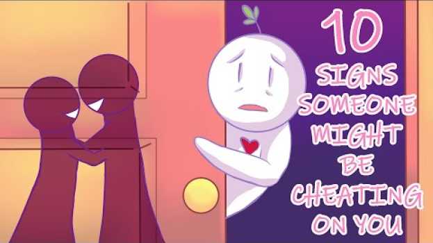 Video 10 Signs Someone Might Be Cheating On You em português