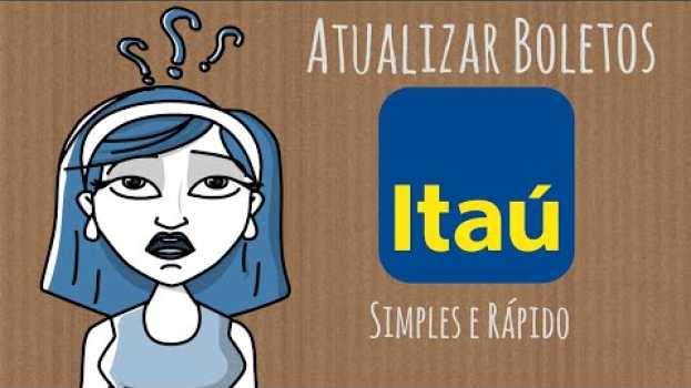 Video Aprenda Agora a atualizar boletos ITAÚ Método SIMPLES in English