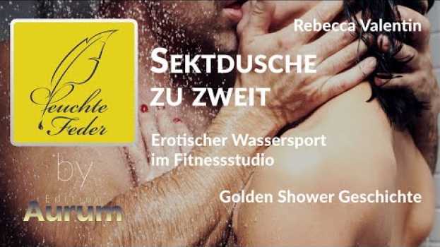Video Story Info: Sektdusche zu zweit ? Erotischer Wassersport im Fitnessstudio auf Deutsch