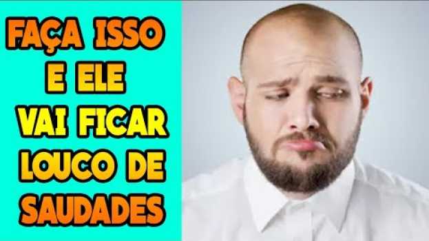 Video 12 Formas De Fazer Ele Sentir Sua Falta (ELE VAI PIRAR) en français