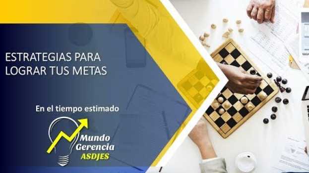 Video 6 Estrategias para lograr las metas en el tiempo estimado in English