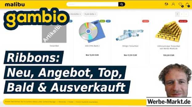 Видео Gambio Produkt-Ribbons: Neu, Angebot, Top, Bald & Ausverkauft (Sold out) на русском