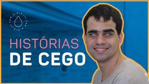 Video Ser cego não define quem eu sou | Histórias de ter.a.pia #45 en español