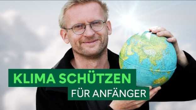Video Klimaschutz für Anfänger - Warum du jetzt handeln solltest in English