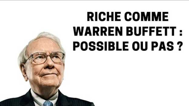 Video 🚀 Comment devenir aussi Riche que Warren Buffett auf Deutsch