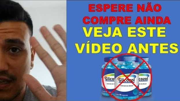 Video Glicozol Funciona? Glicozol onde comprar? Glicozol funciona mesmo? Glicozol oficial auf Deutsch