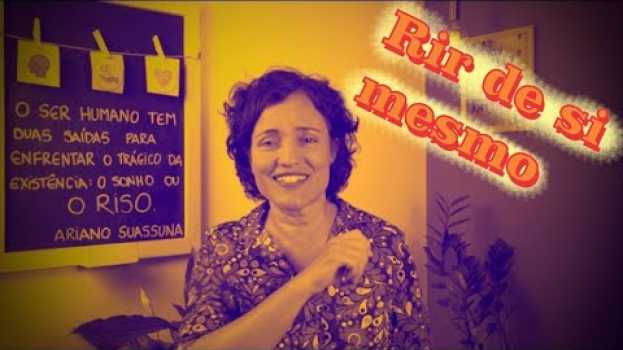 Video 13 | Rir de si mesmo in English