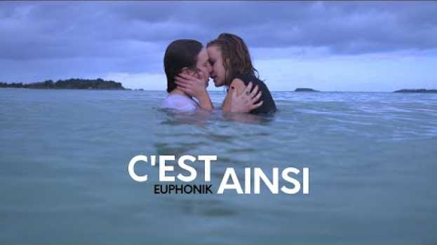 Video EUPHONIK - C'EST AINSI (Clip Officiel) en español