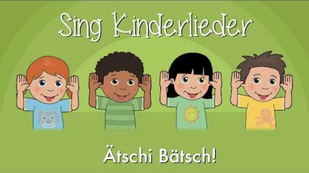 Video Ätschi Bätsch! - Kinderlieder zum Mitsingen | Sing Kinderlieder en español