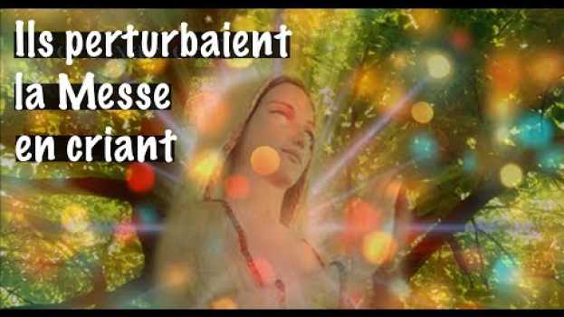 Video ILS PERTURBAIENT LA MESSE EN CRIANT .... auf Deutsch