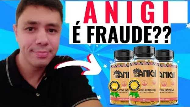 Video Anigi Funciona Anigi Cabelo Anigi Tratamento Capilar Anigi Reclame Aqui Anigi Antes E Depois Bula auf Deutsch