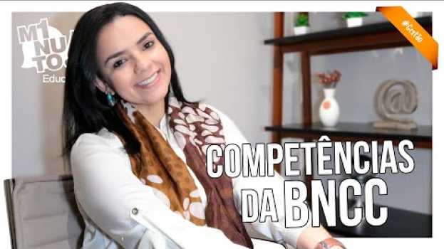 Видео AS 10 COMPETÊNCIAS GERAIS DA BNCC EXPLICADAS - Minuto Educação #195 на русском