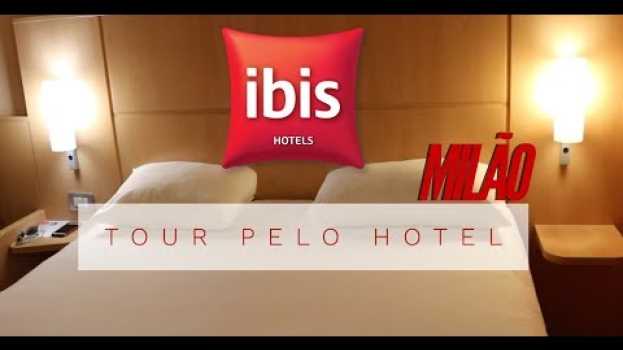 Video TOUR pelo HOTEL | IBIS | Milão en español