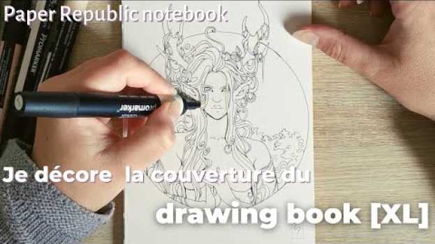 Video PAPER REPUBLIC NOTEBOOK | Je décore la couverture de leur drawing book (FR)   türkçe