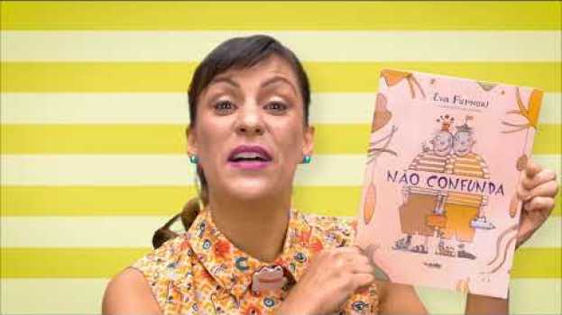 Video Não confunda - Eva Furnari en français