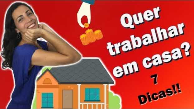 Video Trabalhar em Casa, 7 Dicas - Por Renata Furriel su italiano