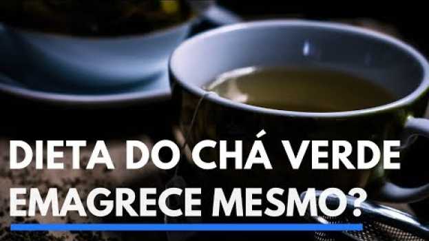 Video Dieta do Chá Verde Emagrece? Funciona Mesmo? Como e Quando Fazer Dieta do Chá Verde? po polsku