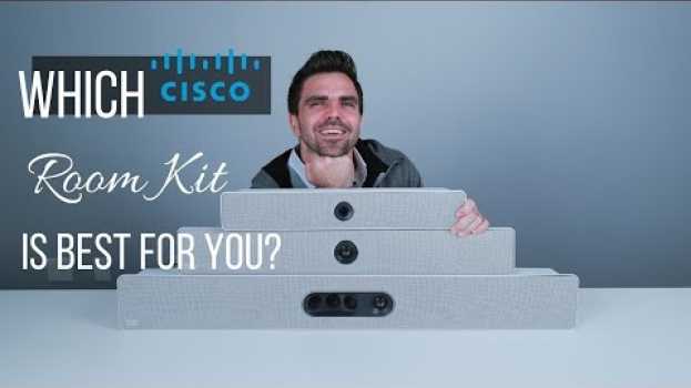 Video Which Cisco Room Kit is Best For You?   türkçe
