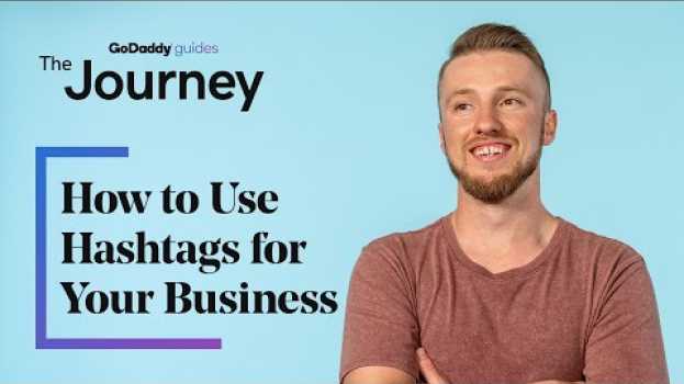 Video How to Use Hashtags for Your Business | The Journey em português