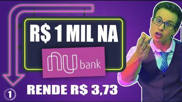 Video 🔴 NUBANK (NUCONTA) e BANCO INTER- Deixar R$ 1 mil no RDB ou CDB RENDE só R$ 3,73 ao ano?   türkçe