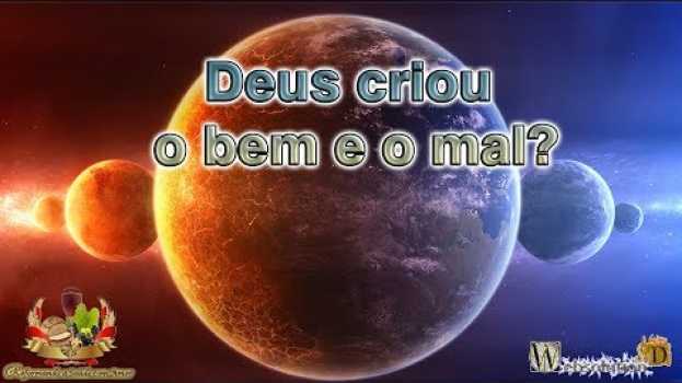 Video Deus criou o bem e o mal? -P in English