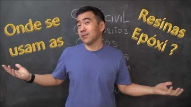 Video Onde são usados as Resinas Epóxi? Quais segmentos utilizam? in English