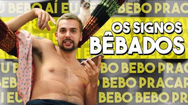 Video OS SIGNOS BÊBADOS su italiano