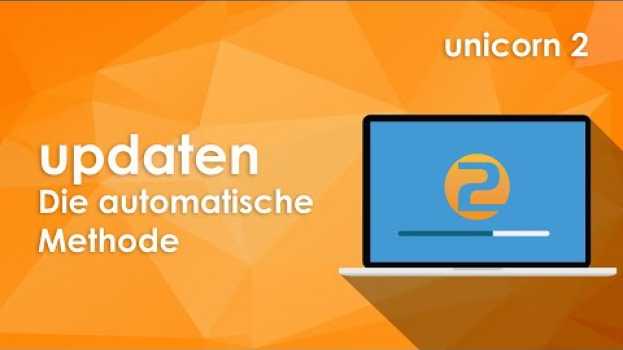 Video unicorn 2: updaten - Die automatische Methode su italiano
