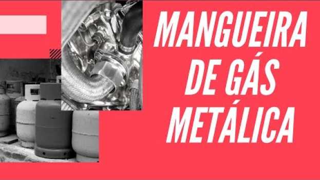 Video Por que usar mangueira de gás metálica ?   türkçe