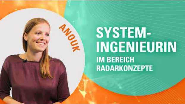 Video Mittendrin in MINT: Auf den Spuren von Anouk, einer Systemingenieurin im Bereich Radarkonzepte su italiano